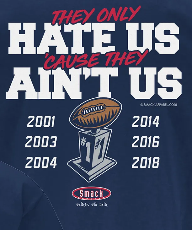 Dynasty - They Hate 'Cause They Ain't Us Shirt or Hoodie for New England Football Fans