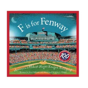 F is for Fenway: America's Oldest Major League Ballpark Book