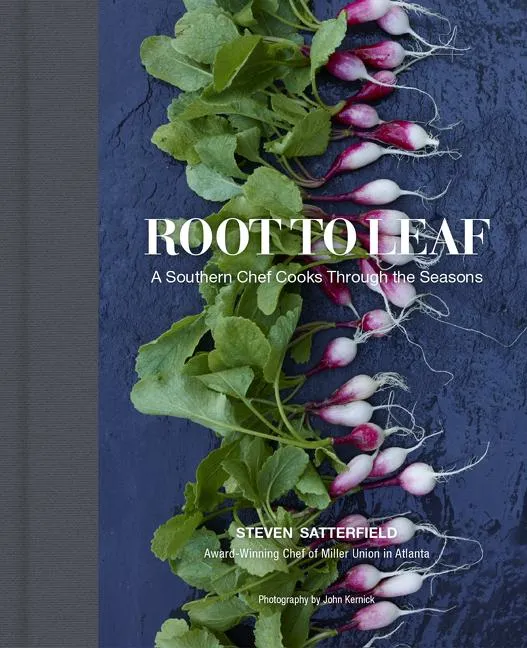 Root to Leaf: A Southern Chef Cooks Through the Seasons