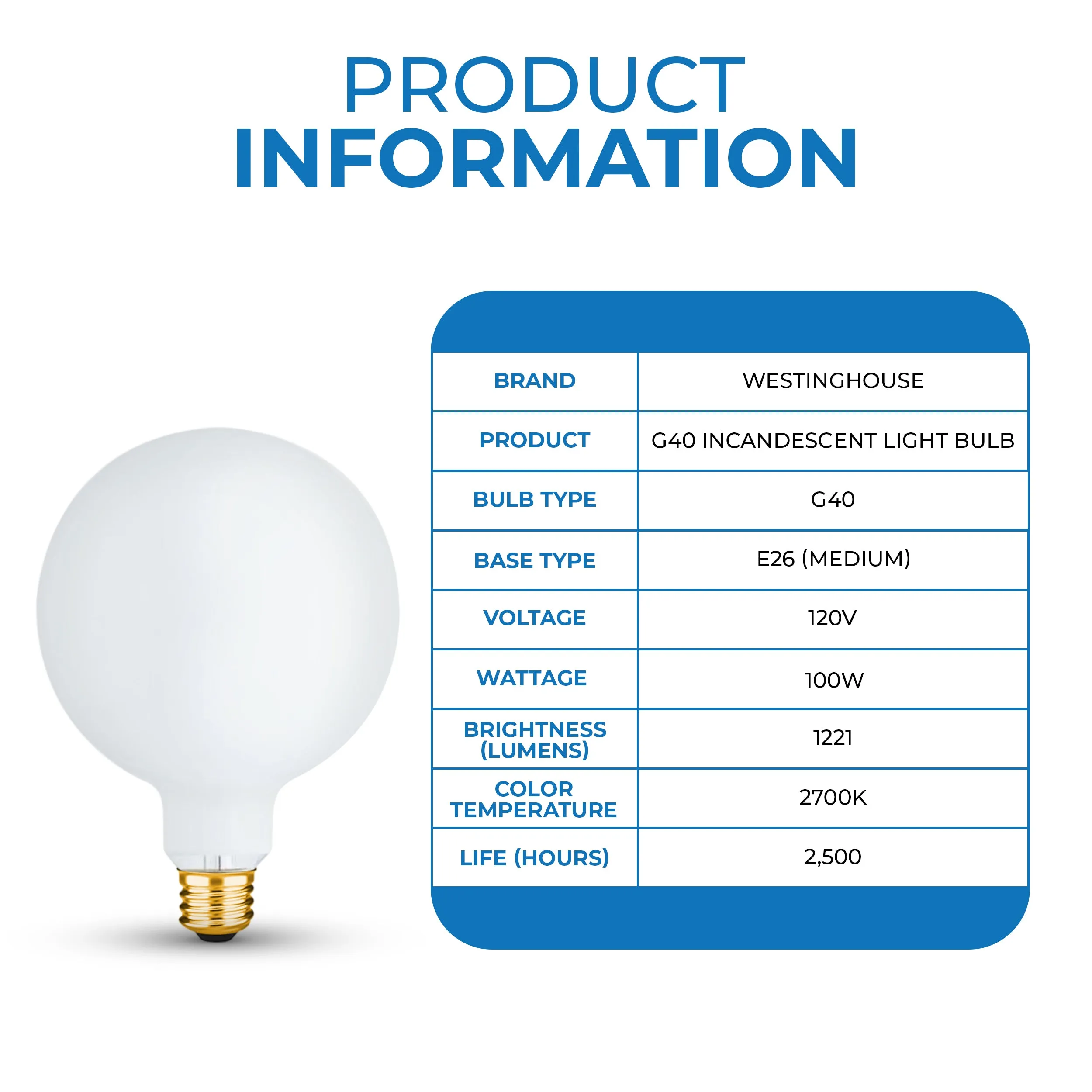 Westinghouse 0310800 100 Watt Incandescent G40 Globe, 2700 Kelvin, Warm White, 1221 Lumens, E26-Medium Base, 120 Volt,